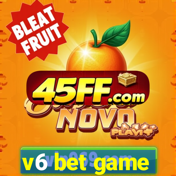 v6 bet game